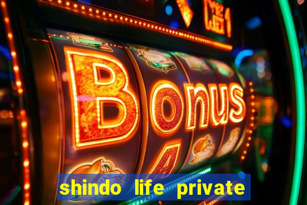 shindo life private server blaze