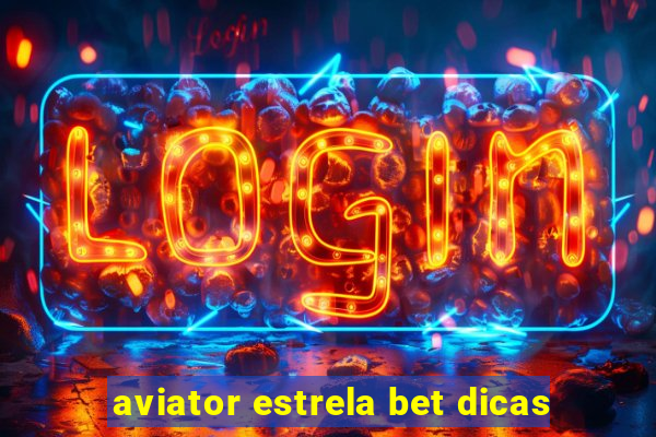 aviator estrela bet dicas