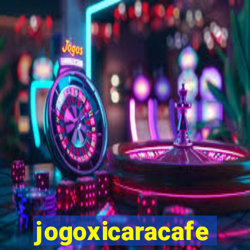 jogoxicaracafe