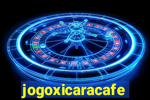 jogoxicaracafe