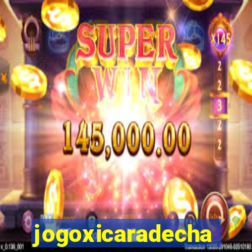 jogoxicaradecha