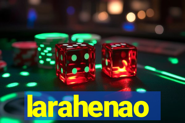 larahenao