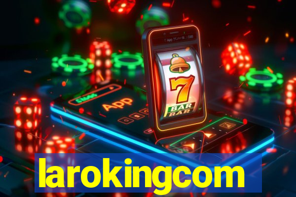 larokingcom