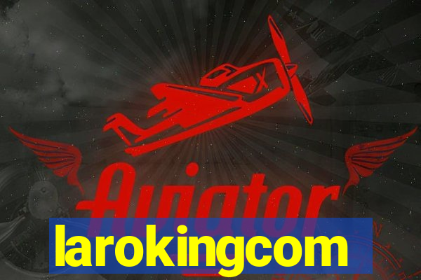 larokingcom