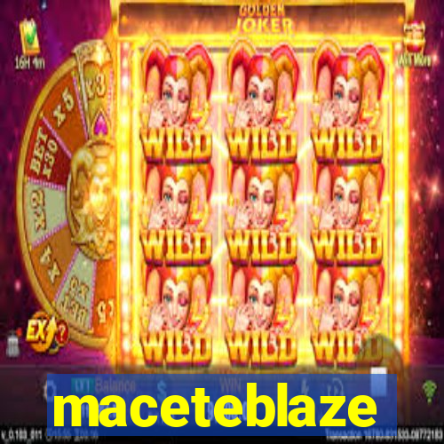 maceteblaze