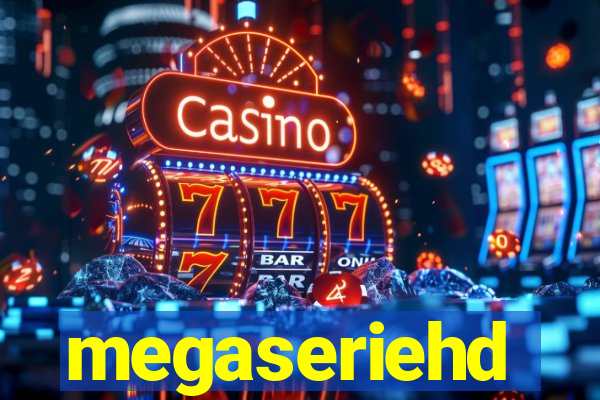 megaseriehd