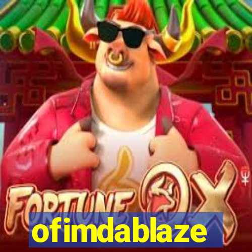 ofimdablaze