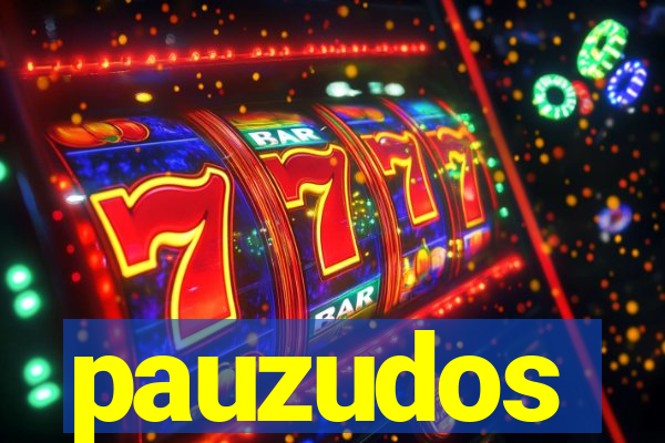 pauzudos