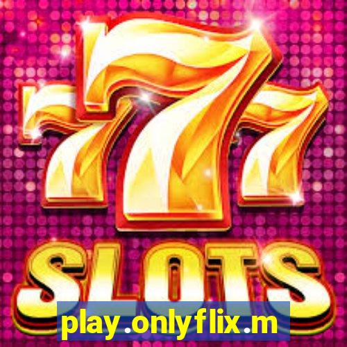 play.onlyflix.me