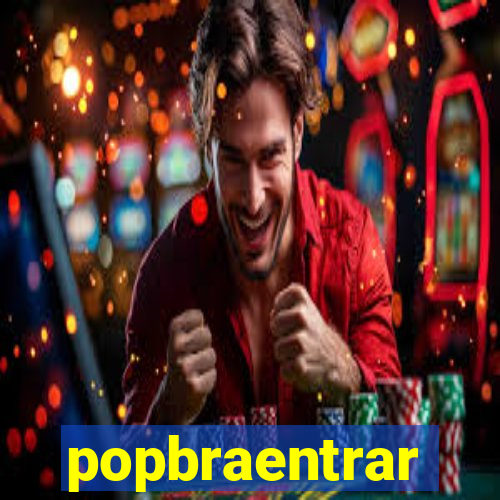 popbraentrar