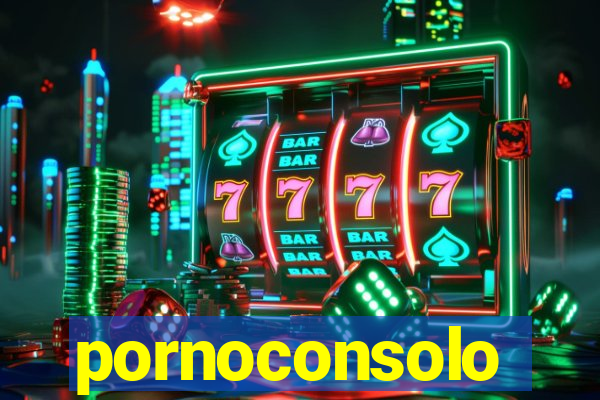 pornoconsolo