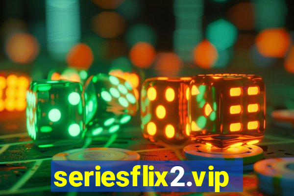 seriesflix2.vip