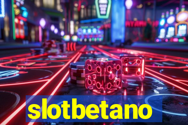 slotbetano