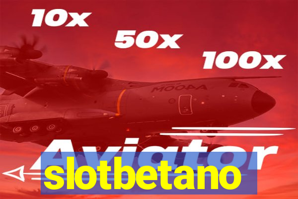 slotbetano