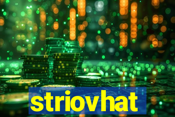 striovhat