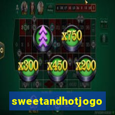 sweetandhotjogo