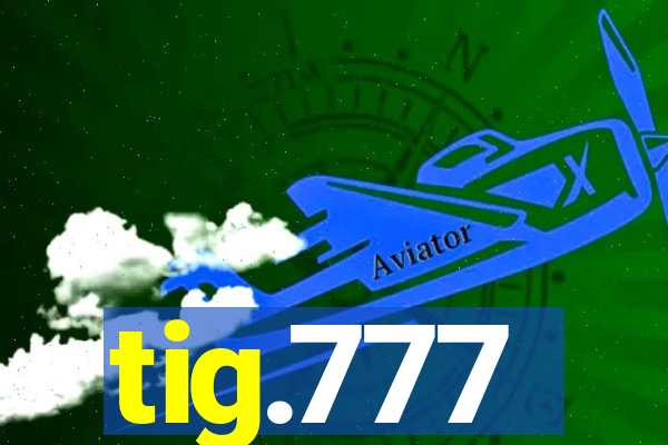 tig.777