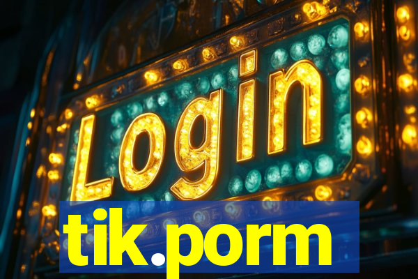 tik.porm