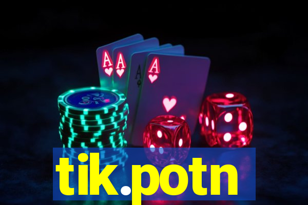 tik.potn