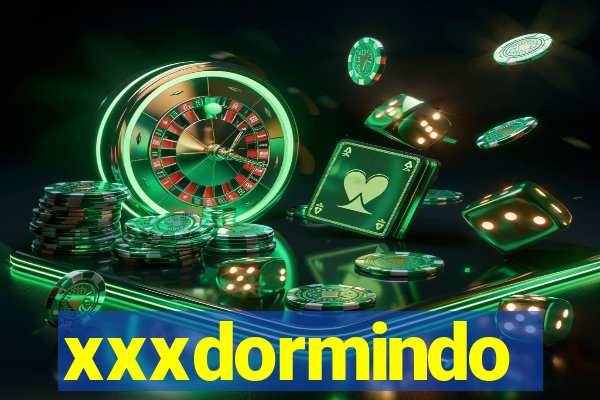 xxxdormindo